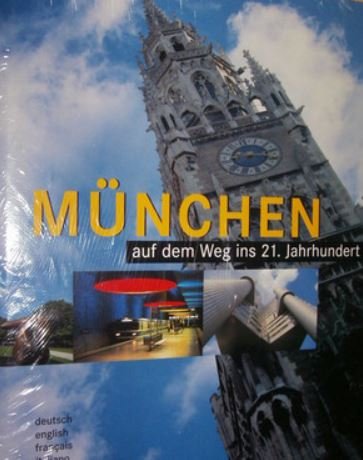 München auf dem Weg ins 21. Jahrhundert: Dt. /Engl. /Franz. /Ital. Business, Finance & Career
