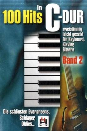 100 Hits in C-Dur - Band 2: Die schönsten Evergreens, Song, Schlager, Oldies.... Zweistimmig leicht gesetzt Sheet Music