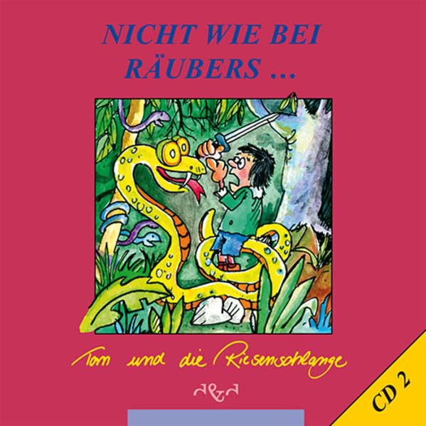 Tom und die Riesenschlange (Nicht wie bei Räubers: Hörspielreihe zur Buchreihe) Novels & Short Stories