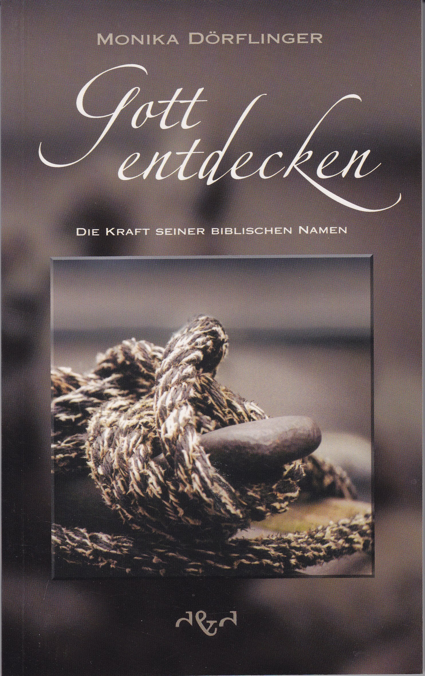 Gott entdecken - Die Kraft seiner biblischen Namen Religion & Esotericism