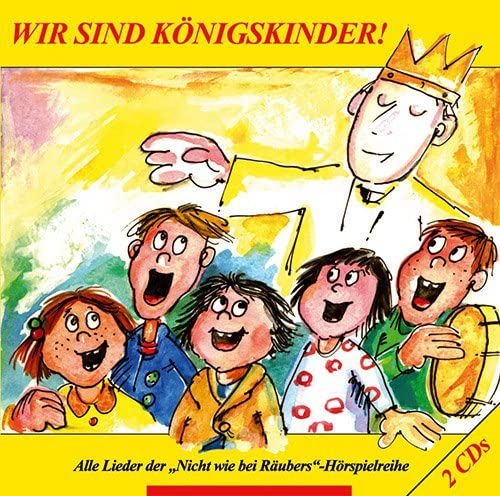 Wir sind Königskinder: Doppel-CD mit allen Liedern der "Nicht wie bei Räubers"-Hörspielreihe Non-fiction