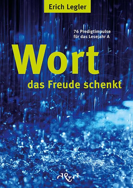 Wort, das Freude schenkt: 76 Predigtimpulse für das Lesejahr A Religion & Esotericism