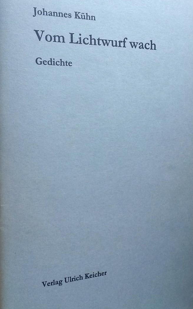 Vom Lichtwurf wach. Gedichte. Hrsg. von Irmgard und Benno Rech Poetry