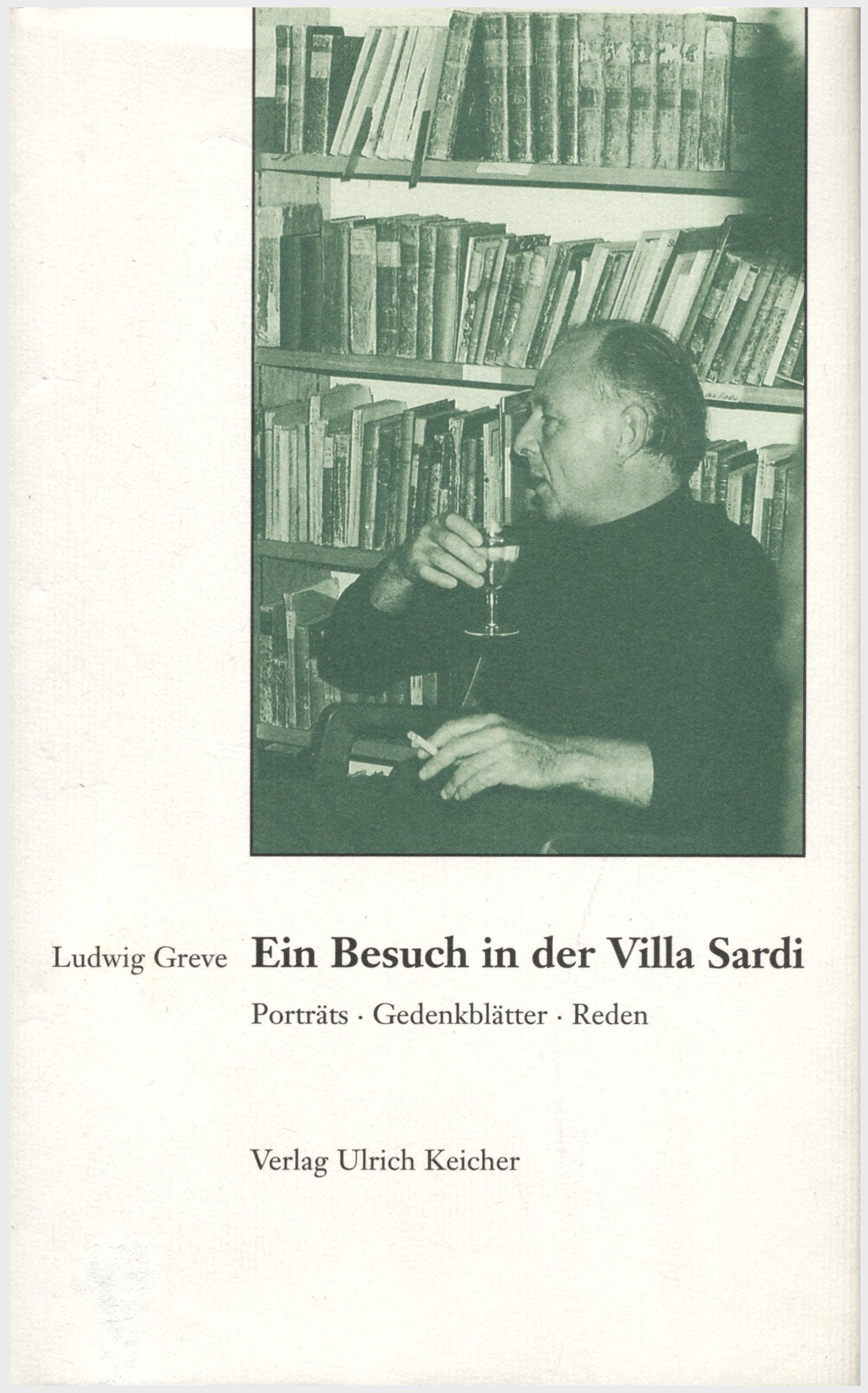 Ein Besuch in der Villa Sardi. Porträts, Gedenkblätter, Reden Personalities