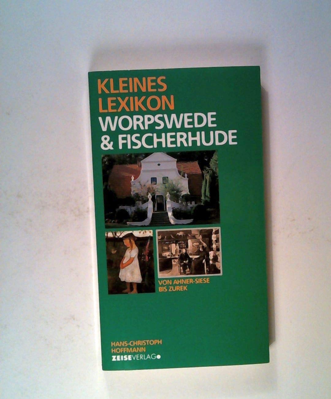 Kleines Lexikon Worpswede und Fischerhude Film, Art & Culture