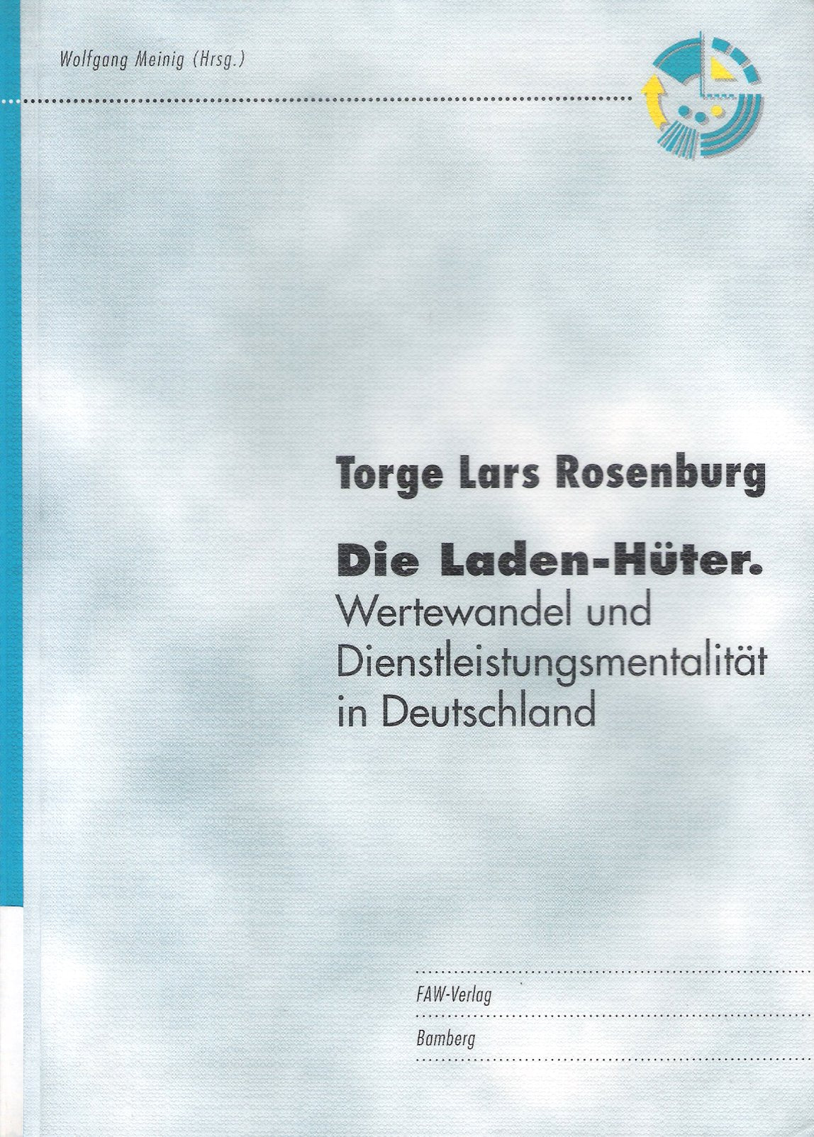 Die Laden-Hüter. Wertewandel und Dienstleistungsmentalität in Deutschland Books