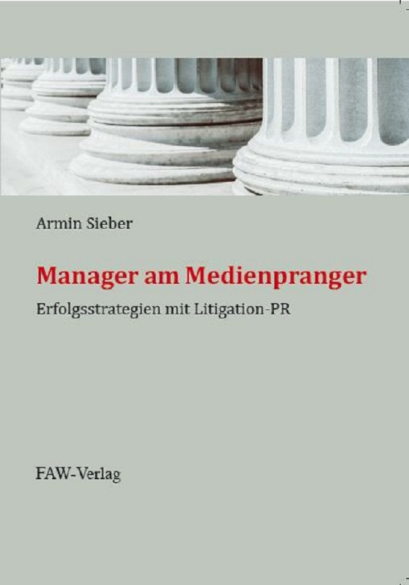 Manager am Medienpranger. Erfolgsstrategien mit Litigation-PR Books