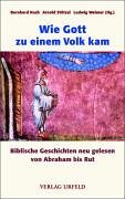 Wie Gott zu einem Volk kam: Biblische Geschichten neu gelesen von Abraham bis Rut Second hand books on Religion & Esotericism