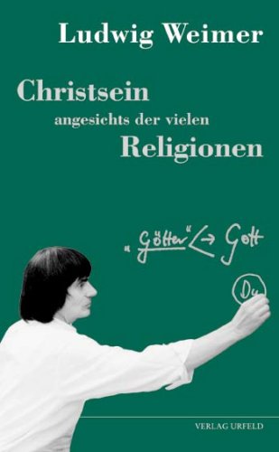 Christsein angesichts der vielen Religionen Religion & Esotericism