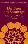 Die Feier des Sonntags. Auslegungen der Schrifttexte: Lesejahr C Religion & Esotericism