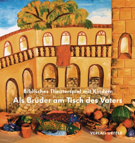 Als Brüder am Tisch des Vaters: Biblisches Theaterspiel mit Kindern Film, Art & Culture