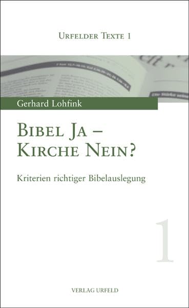Bibel Ja - Kirche Nein?: Kriterien richtiger Bibelauslegung (Urfelder Texte) Religion & Esotericism