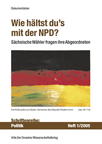 Wie hältst du's mit der NPD?: Sächsische Wähler fragen ihre Abgeordneten Politics & Society