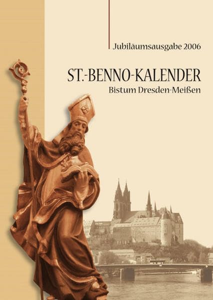 St.-Benno-Kalender - Bistum Dresden-Meissen: Jubiläumsausgabe 2006 Reference Books