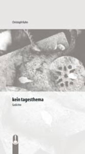 kein tagesthema: Gedichte Poetry