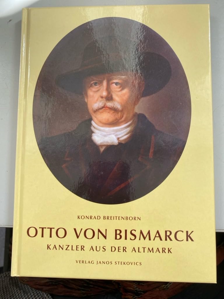 Otto von Bismarck - Kanzler aus der Altmark book