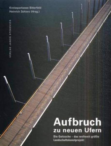 Die Goitsche - Das weltweit grösste Landschaftskunstprojekt Architecture
