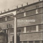 Elektrizität in historischen Photographien von Emil Leitner und Hans Finsler: 1920-1930 Business, Finance & Career
