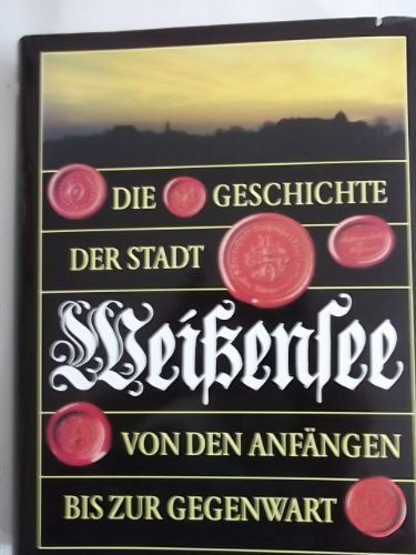 Die Geschichte der Stadt Weissensee von den Anfängen bis zur Gegenwart Politics & History