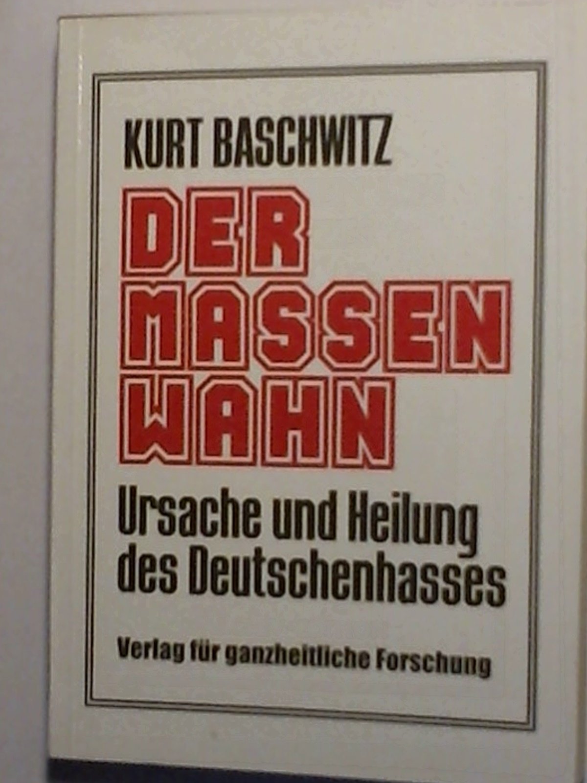 Der Massenwahn: Ursache und Heilung des Deutschen Hasses (Livre en allemand) book
