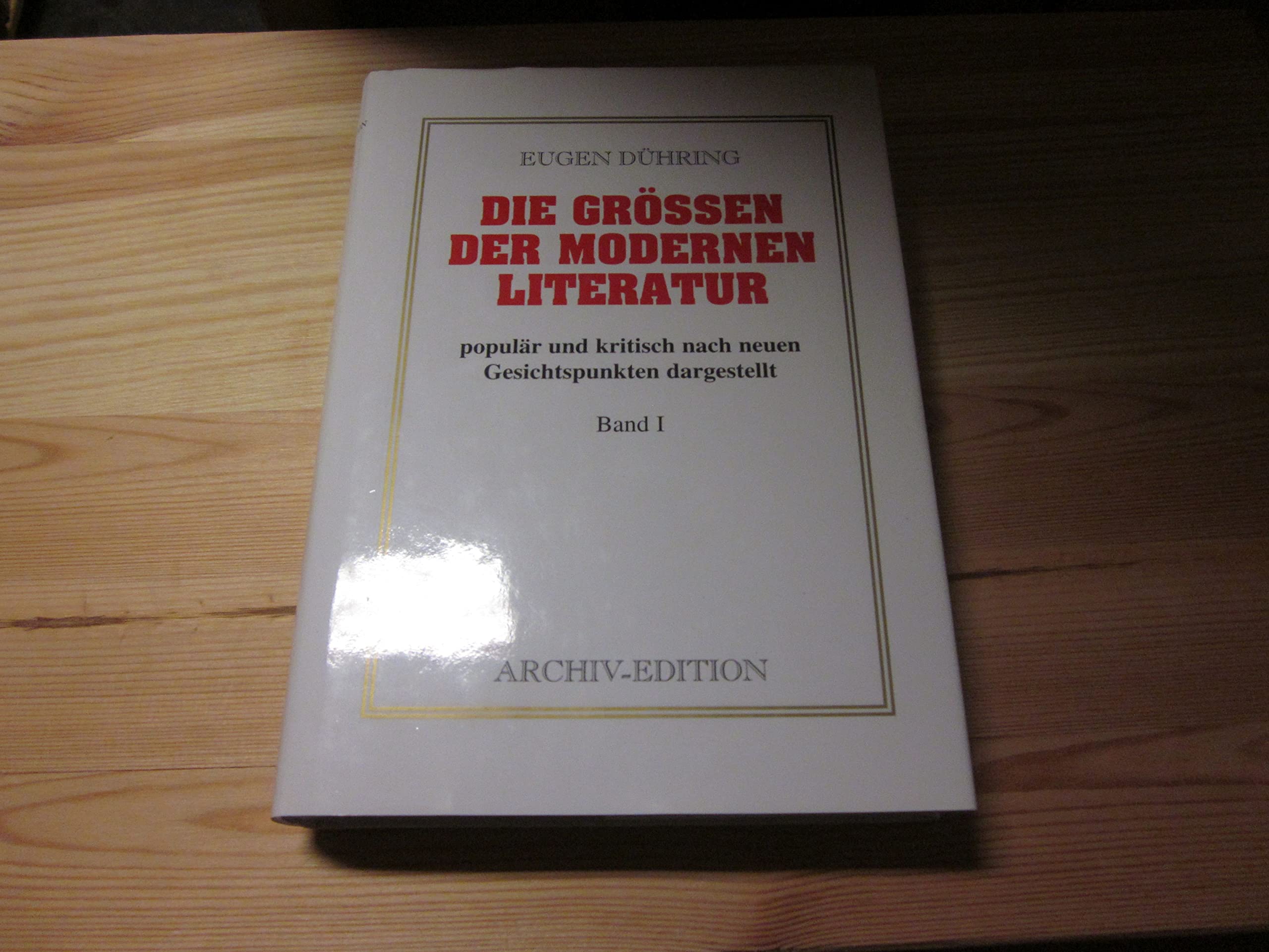 Die Grössen der modernen Literatur - Band 1: Populär und kritisch nach neuen Gesichtspunkten dargestellt Books