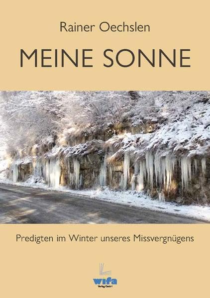 Meine Sonne: Predigten im Winter unseres Missvergnügens Lifestyle