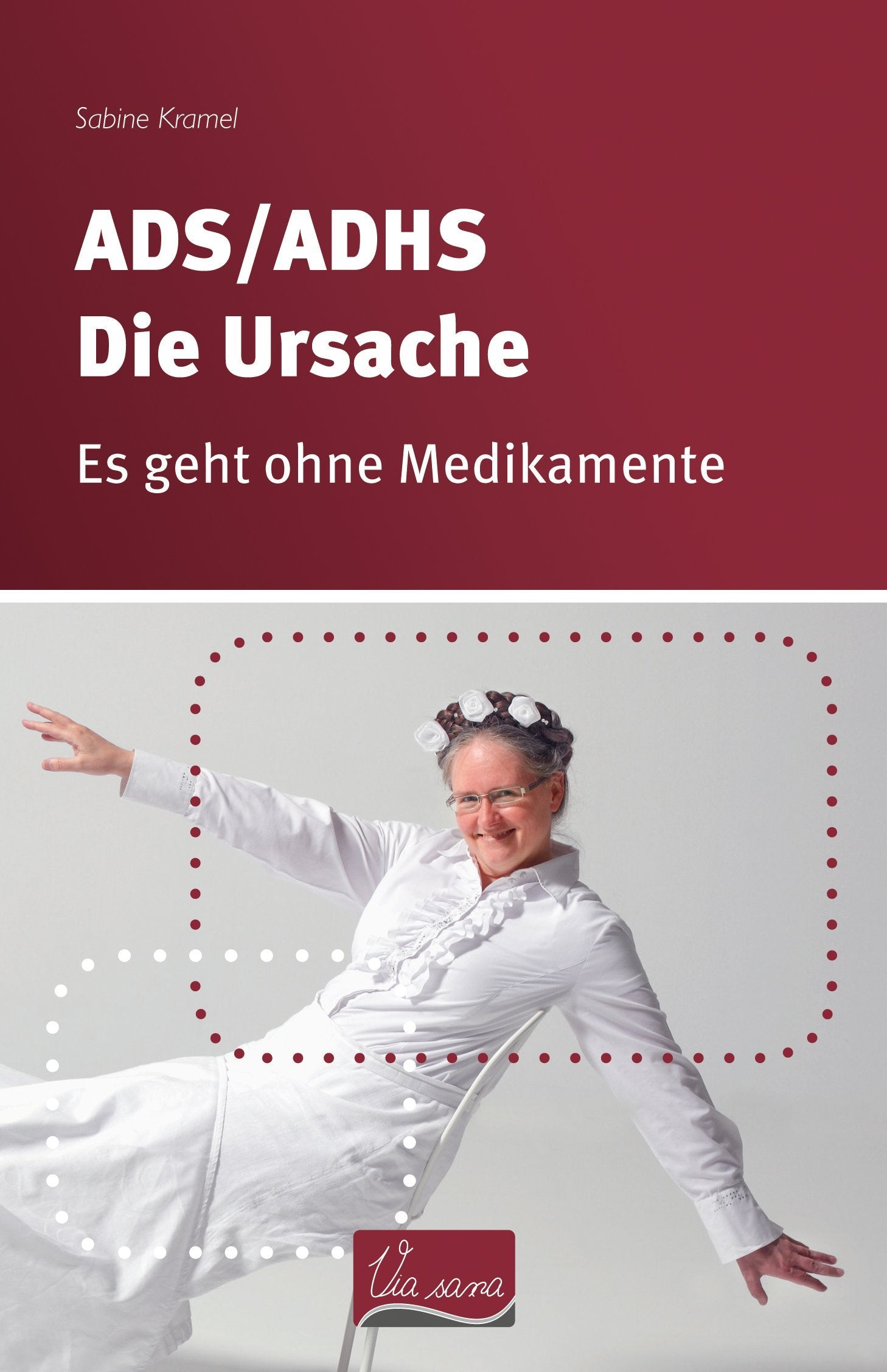 ADS/ADHS Die Ursache: Es geht ohne Medikamente book