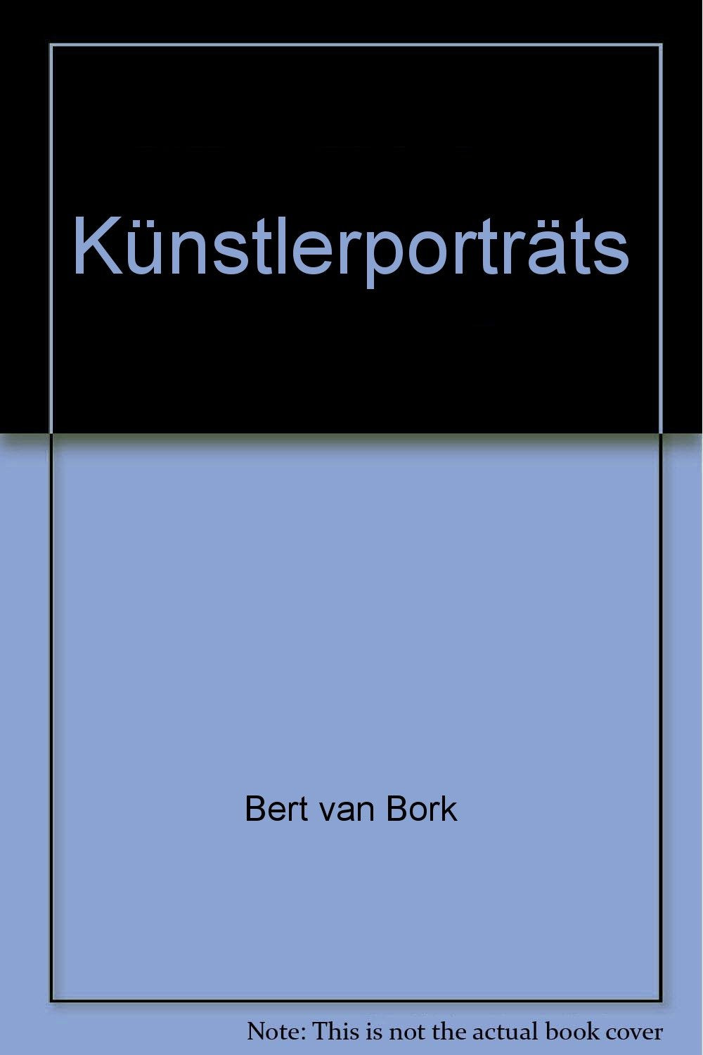 Bert van Bork - Künstlerporträts: Jaques Lipchitz, Joan Miro, José David Alfaro Siqueiros, Ossip Zadkine, Otto Dix, Hans Hartung, Oskar Kokoschka: ... und Oskar Kokoschka. Text dtsch.-engl. Photography