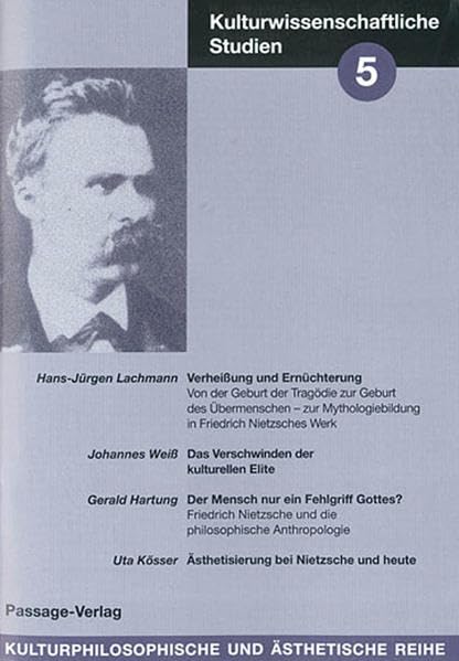 Kulturwissenschaftliche Studien 5: Zum Werk Friedrich Nietzsches Philosophy