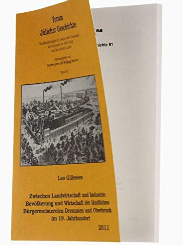 Gillessen, Leo: Zwischen Landwirtschaft und Industrie. Bevölkerung und Wirtschaft der ländlichen Bürgermeistereien Dremmen und Oderbruch im 19. Jahrhundert. Jülich, Joseph-Kuhl-Ges., 2011. Gr... Books