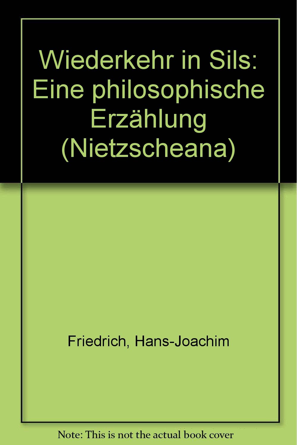 Wiederkehr in Sils: Eine philosophische Erzählung Books