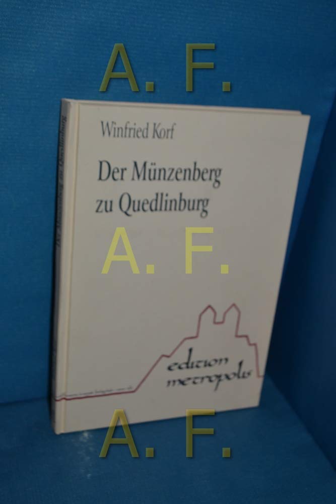 Der Münzenberg zu Quedlinburg. Mit einem Geleitwort von Prof. G. Kiesow, Vorsitzender der Stiftung Denkmalschutz Politics & History