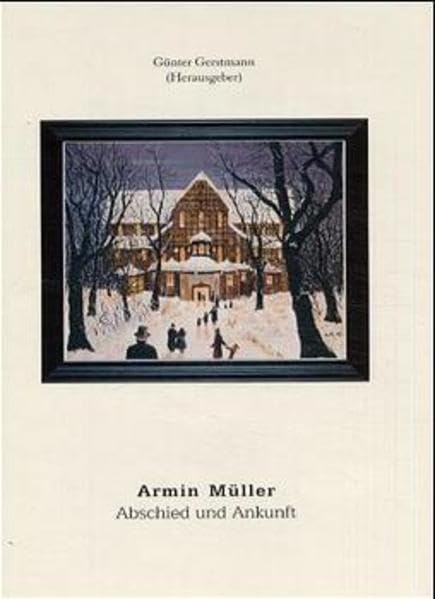 Armin Müller. Abschied und Ankunft: Zum 70. Geburtstag v. Armin Müller Poetry
