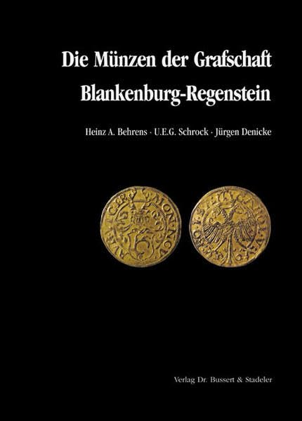 Die Münzen der Grafschaft Blankenburg-Regenstein: Hrsg. v. d. Nordharzer Altertumsgesellschaft German history