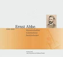 Ernst Abbe Scientist Entrepeneur Social Reformer. 1840 - 1905. Business & Technology