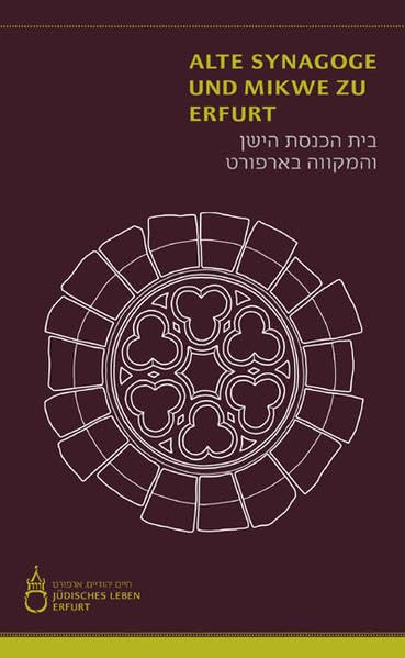 Alte Synagoge und Mikwe zu Erfurt Politics & History