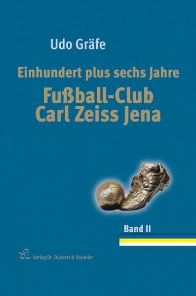 Einhundert plus sechs Jahre Fußball-Club Carl Zeiss Jena Politics & History