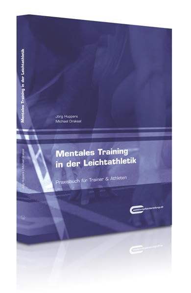 Mentales Training in der Leichtathletik: Praxisbuch für Trainer & Athleten Leisure & Fun
