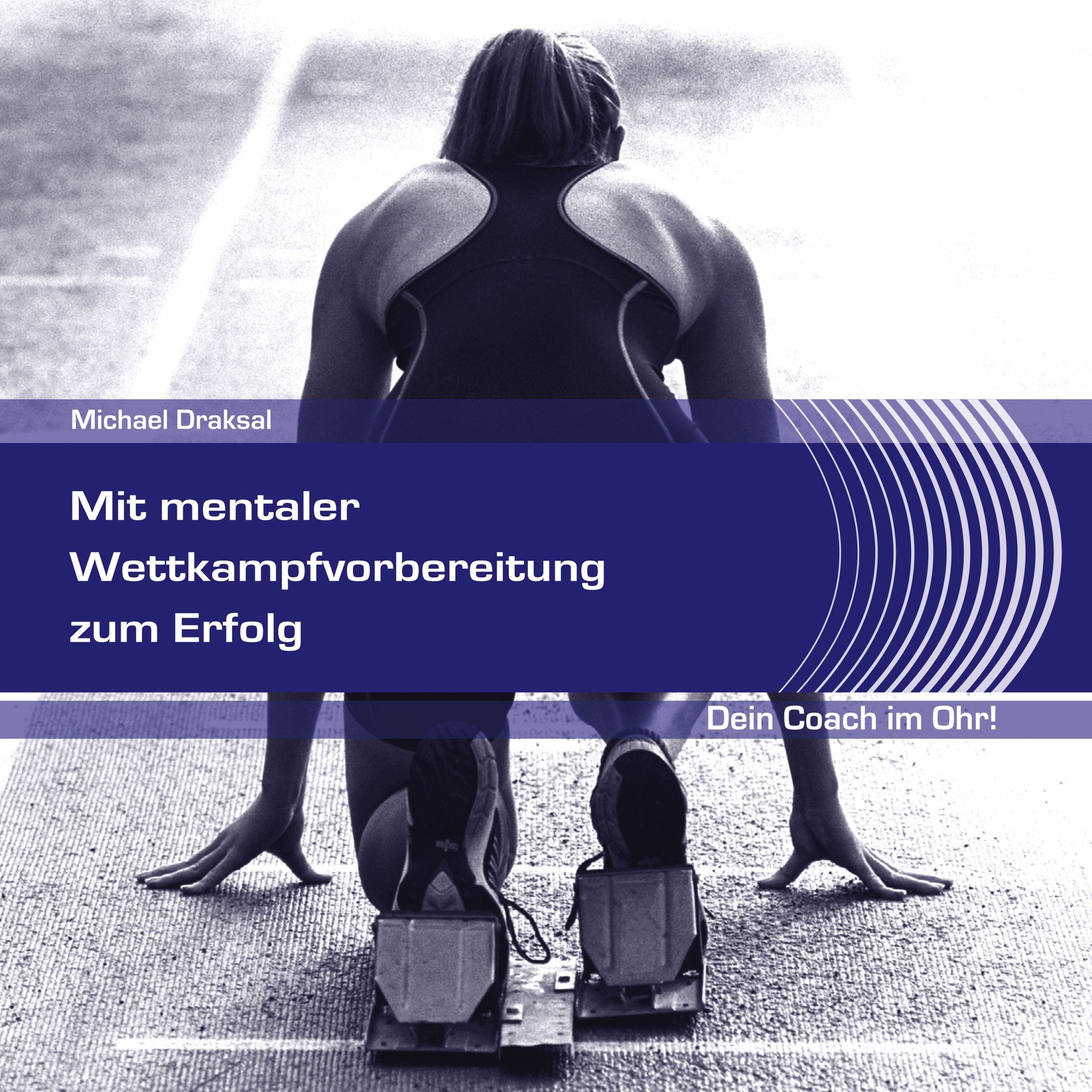 Mit mentaler Wettkampfvorbereitung zum Erfolg: Dein Coach im Ohr Lifestyle
