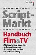Script-Markt Handbuch Film & TV: Mit allen wichtigen Anschriften von Drehbuchagenturen, Filmproduktionen, Sendern und der Filmförderung Law