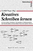 Kreatives Schreiben: Schreiben lernen an Universitäten, Instituten, Literaturbüros, Volkshochschulen und Schreibschulen in Deutschland, Österreich und ... in Deutschland, Österreich, Schweiz Law