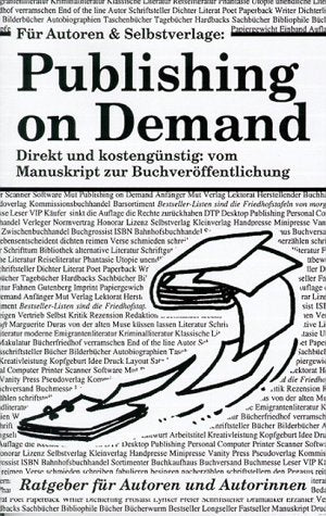 Für Autoren und Selbstverlag: Publishing on Demand. Der direkte und kostengünstige Weg vom Manuskript zum Buch (Book on Demand) Books
