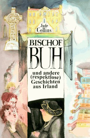 Bischof Buh und andere (respektlose) Geschichten aus Irland Fiction