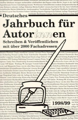 Deutsches Jahrbuch für AutorInnen und Autoren 1998/99. Schreiben und Veröffentlichen mit über 2000 Fachadressen. Books