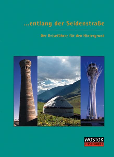 ... entlang der Seidenstrasse: Der Reiseführer für den Hintergrund Leisure, Home & Garden