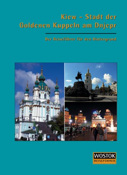 Kiew: Stadt der Goldenen Kuppeln: Der Reiseführer für den Hintergrund Leisure, Home & Garden