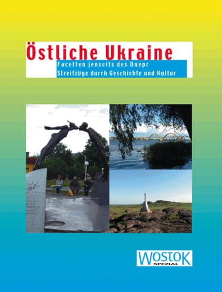 Östliche Ukraine: Facetten jenseits des Dnjepr. Streifzüge durch Geschichte und Kultur Leisure, Home & Garden