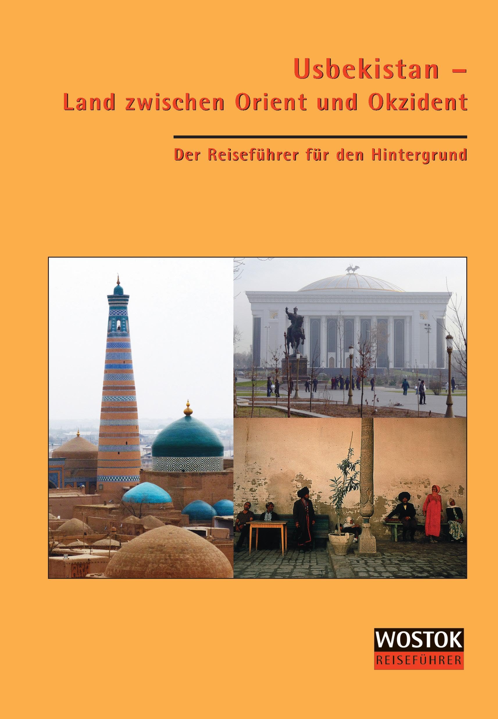 Usbekistan - Land zwischen Orient und Okzident: Der Reiseführer für den Hintergrund Leisure, Home & Garden