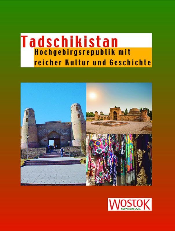 Tadschikistan: Hochgebirgsrepublik mit reicher Kultur und Geschichte Leisure, Home & Garden