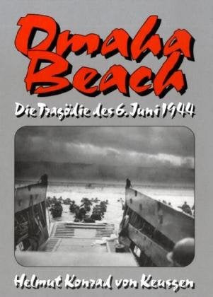 Omaha Beach: Die Tragödie des 6. Juni 1944 (D-Day-Serie) Politics & History